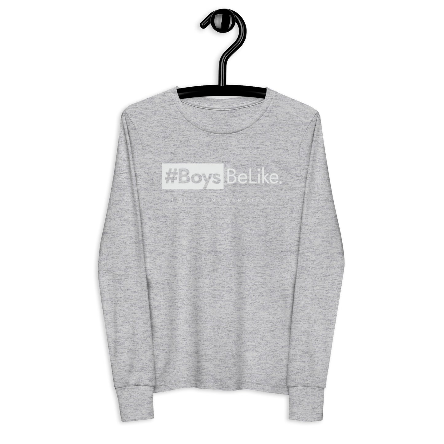 #BoysBeLike. I do all my own stunts. Youth long sleeve tee