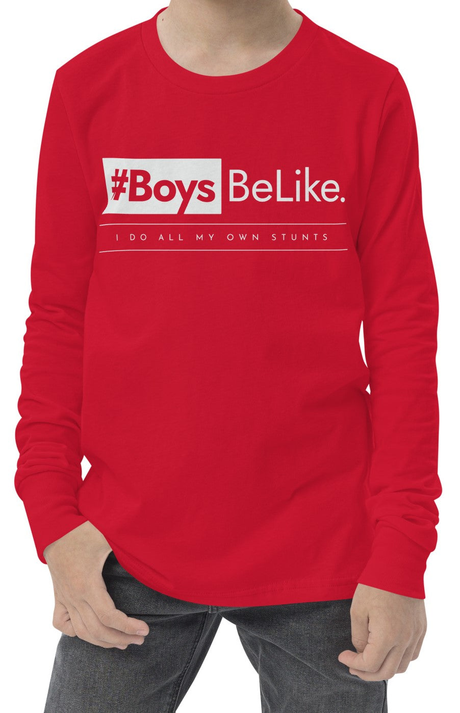 #BoysBeLike. I do all my own stunts. Youth long sleeve tee
